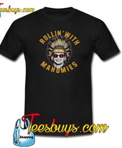 Rollin’ With Mahomies T-Shirt SR