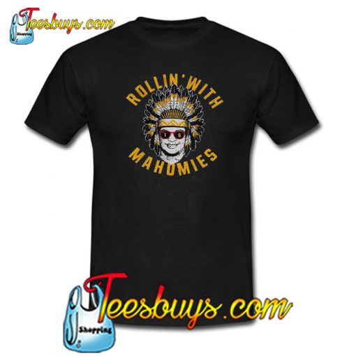 Rollin’ With Mahomies T-Shirt SR