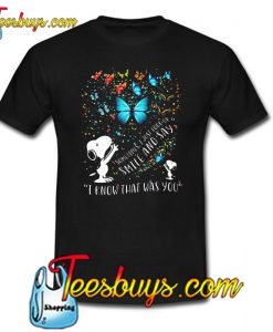 Snoopy Butterfly Sometimes I Just Look Up Smile T-Shirt SR