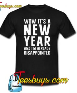 Wow its a new Year Trending T-Shirt SR