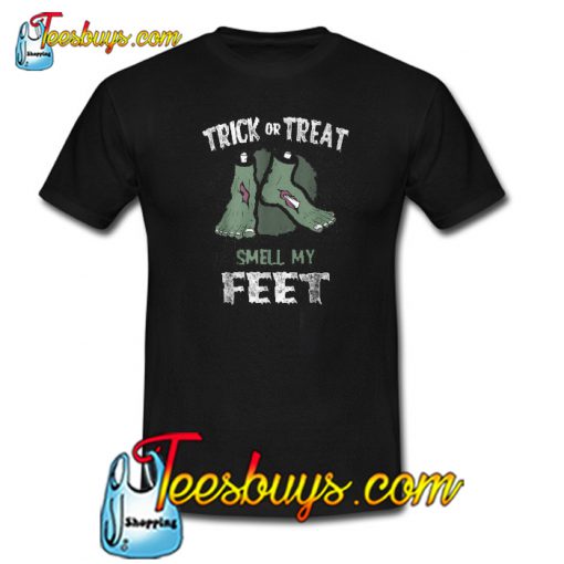 Zombie Trick Or Treat Smell My Feet Halloween T shirt SR