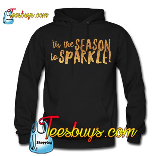 tis the season to sparkle HOODIE SR