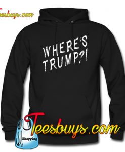 wheres trump hoodie SR