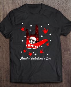 Accept Understand Love Sign Language Christmas T-SHIRT NT