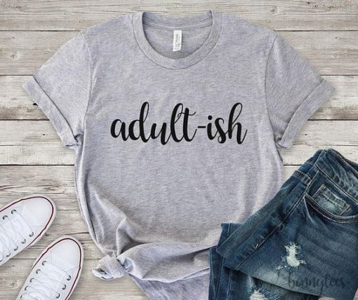 Adult Ish Birthday T-Shirt