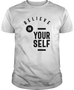 Believe in Yourself T-SHIRT NT