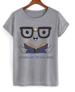 Books are brain food t-shirt