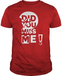 Do you miss me T-SHIRT NT