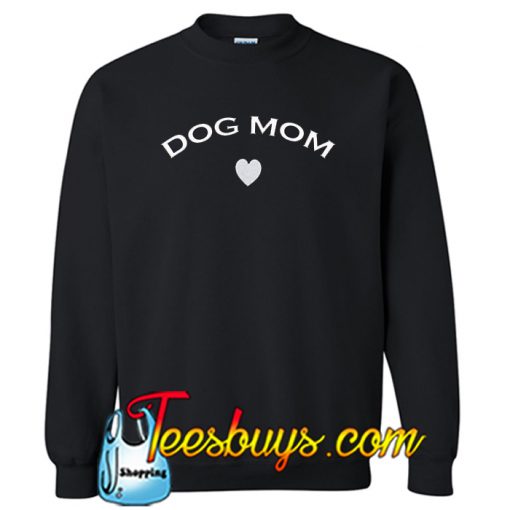 Dog Mom Sweatshirt SR
