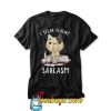 Fluent Sarcasm TShirt SN