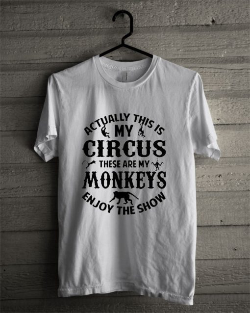 Funny My Monkeys Circus T shirt