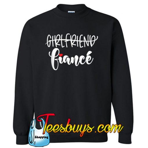 Girlfriend Fiance sweatshirt NT
