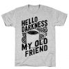 Hello Darkness My Old Friend Coffee T-Shirt SN