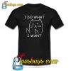 I do what I want T-SHIRT SR