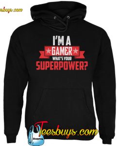 I'm A Gamer What's Your Superpower Black Adult Hoodie SN