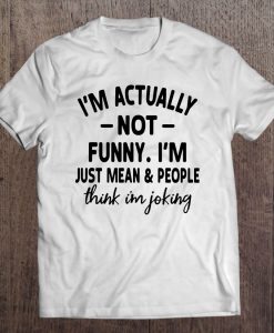 I’m Actually Not Funny T-SHIRT