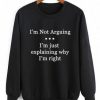 I’m Not Arguing Tshirt SN