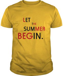 Let he summer begins T-SHIRT NT