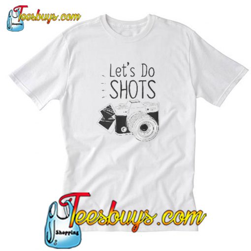 Let's Do Shots T-SHIRT NT