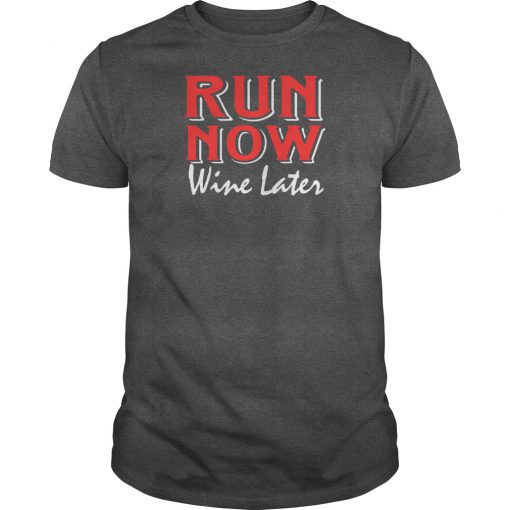 RUN NOW WINE LATER T-SHIRT NT