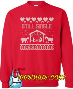 Still Single -Merry Christmas SWEATSHIRT SR