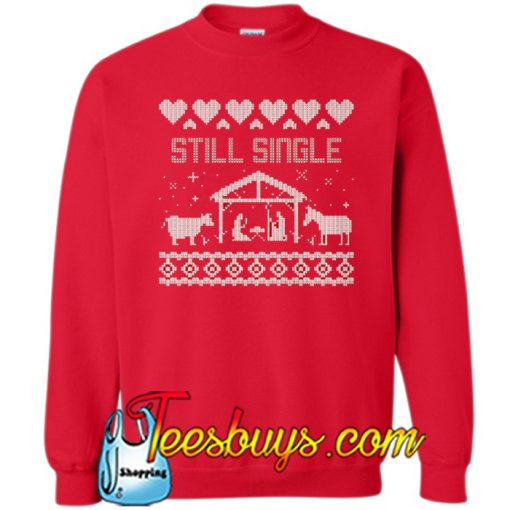 Still Single -Merry Christmas SWEATSHIRT SR