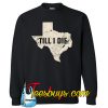 Texas Till I Die SWEATSHIRT NT