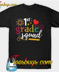 1st First Grade Squad Student Teacher Gift Back To School T-Shirt-SL