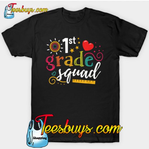 1st First Grade Squad Student Teacher Gift Back To School T-Shirt-SL