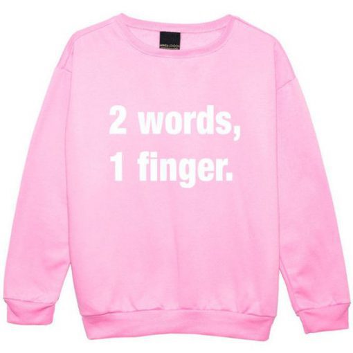 2 Words 1 Finger Pink Sweatshirt SN