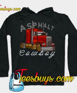 Asphalt Cowboy Funny Trucker & Truck Driver Gift Hoodie-SL