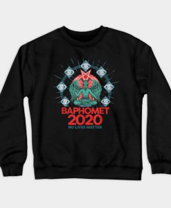 Baphomet 2020 No Lives Matter Political Sweatshirt-SL