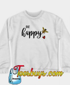 Be Happy Sweatshirt-SL