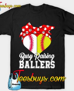 Busy Raising Ballers Softball Baseball T-Shirt-SL