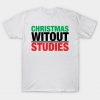 Christmas without studies T-Shirt-SL