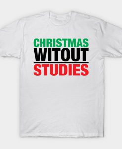 Christmas without studies T-Shirt-SL