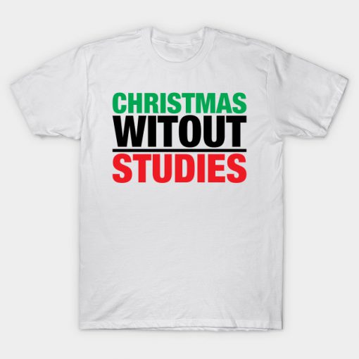 Christmas without studies T-Shirt-SL