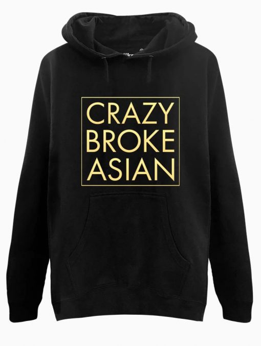 Crazy Broke Asian Hoodie SN