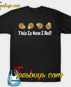 Cute Sloth This Is How I Roll T-Shirt-SL