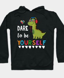 Dare To Be Yourself Trex Autism Awareness Hoodie-SL