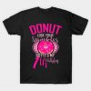 Donut Lose Your Sprinkles 1st Birthday Gift Idea T-Shirt-SL