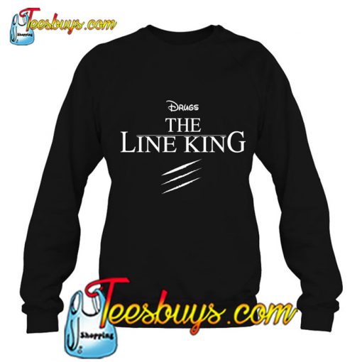 Drugs The Line King SWEATSHIRT NT