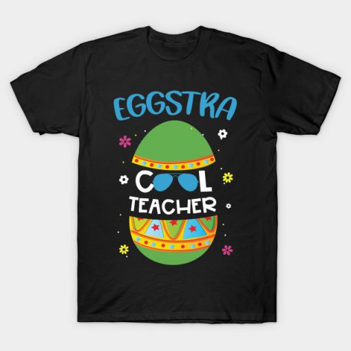 Eggstra Cool Teacher T-shirt-SL