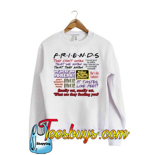 Friends They dont know sweatshirt-SL