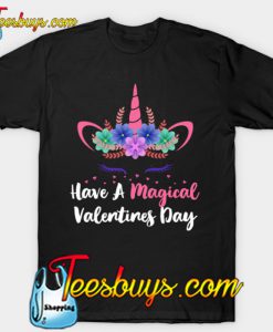 Have A Magical Valentines Day T-Shirt-SL