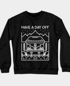Have a Day Off Sweatshirt-SL