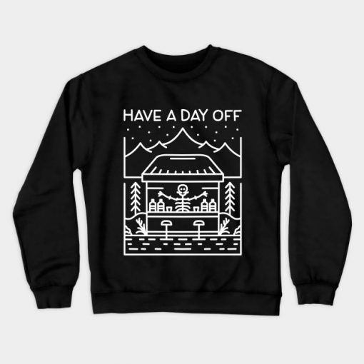 Have a Day Off Sweatshirt-SL
