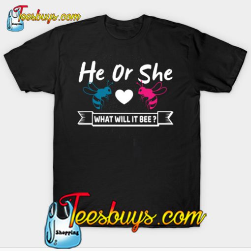 He Or She What Will It Bee Gender Reveal TShirt-SL