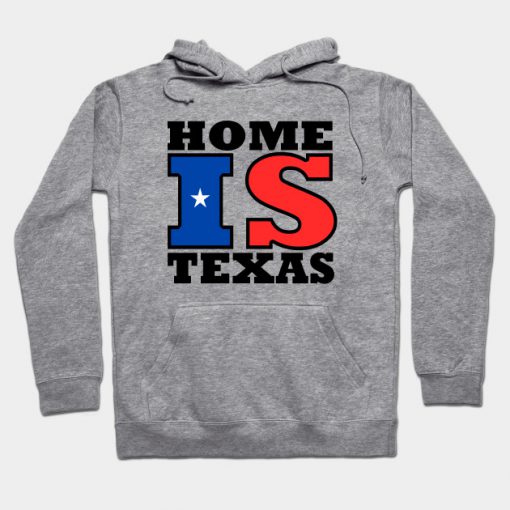 Home Is Texas Hoodie-SL