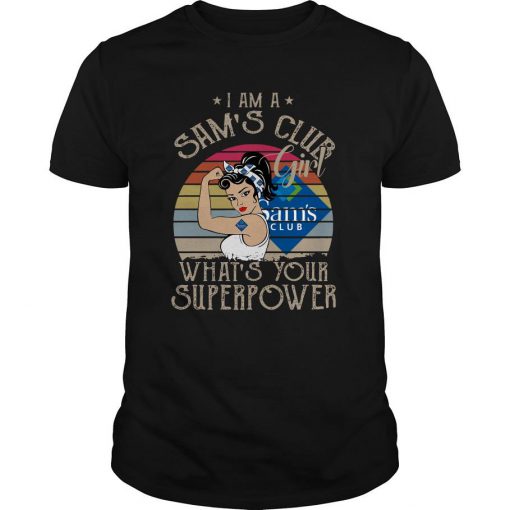 I Am A Sam’s Club Girl What’s Your Superpower Vintage T Shirt-SL
